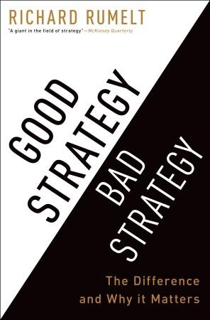 Cover of Good Strategy Bad Strategy: The Difference and Why it Matters