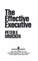 Cover of The Effective Executive: The Definitive Guide to Getting the Right Things Done