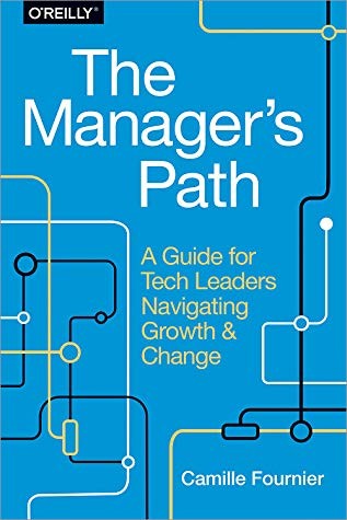 Cover of The Manager's Path: A Guide for Tech Leaders Navigating Growth and Change