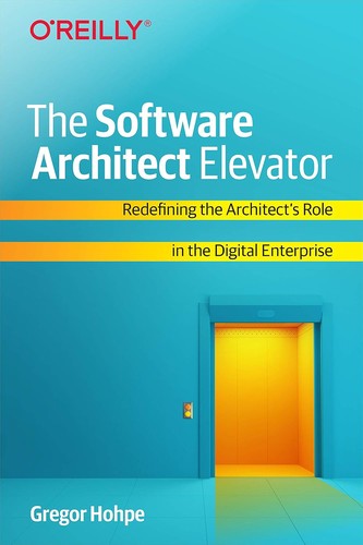 Cover of The Software Architect Elevator: Redefining the Architect's Role in the Digital Enterprise